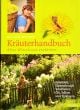 Kräuterhandbuch altes Wissen neu entdecken