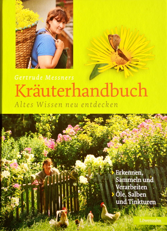 Gertrude Messners Kräuterhandbuch. Altes Wissen neu entdecken